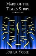 Cover: Mark of the Tigers Stripe - Joshua Yoder