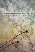 Cover: The Pain Mothers Must Never Expose: - Demeter Press
