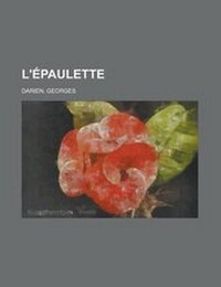Abbildung von: L'Epaulette - Rarebooksclub.com