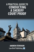 Cover: A Practical Guide to Conducting a Sheriff Court Proof - Law Brief Publishing