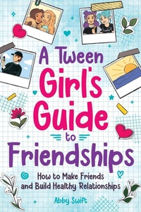 Enlarge image Cover: A Tween Girls' Guide to Friendships - Bemberton