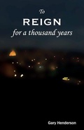Cover: To Reign For A Thousand Years - For His Glory