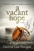 Cover: A Vacant Hope (The Lost Trinkets Series, #10) - Village Publishing