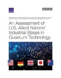 Cover: An Assessment of U.S.-Allied Nations' Industrial Bases in Quantum Technology - RAND Corporation