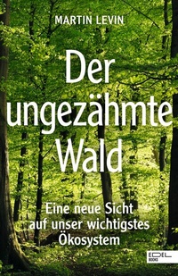 Abbildung von: Der ungezähmte Wald - Edel
