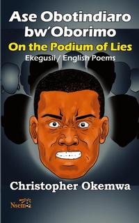 Abbildung von: Ase Obotindiaro bw'Oborimo - On the Podium of Lies - Nsemia Inc.
