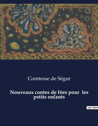 Abbildung von: Nouveaux contes de f?es pour les petits enfants - Culturea