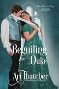 Cover: Beguiling the Duke (Their Wicked Ways, #2) - Aspendawn Press