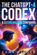 Cover: The ChatGPT-4 Codex: A Fiction Writer's Companion - GONBOOKS