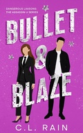 Cover: Bullet & Blaze (Dangerous Liaisons: An Assassin U Series, #1) - C.L. Rain