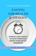 Cover: Fasting for Health and Vitality (Organic Health Concepts, #1) - Mandla Makwela