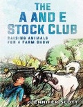 Cover: The A and E Stock Club Raising Stock Animals for Farm Show - A and E Stock Club