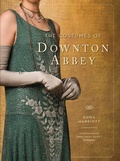 Cover: The Costumes of Downton Abbey - Weldon Owen