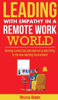 Enlarge image Cover: Leading With Empathy in a Remote Work World - Vue Claire LLC