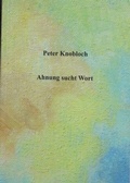 Cover: Ahnung sucht Wort - Knobloch, Peter