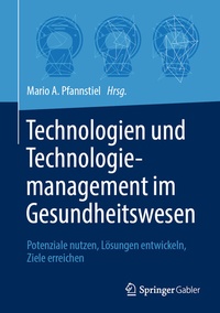 Abbildung von: Technologien und Technologiemanagement im Gesundheitswesen - Springer Gabler