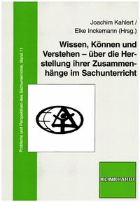 Abbildung von: Wissen, Können und Verstehen - über die Herstellung ihrer Zusammenhänge im Sachunterricht - Verlag Julius Klinkhardt GmbH & Co. KG