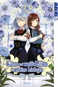Abbildung von: Küsse und weiße Lilien für meine Liebste, Band 08 - TOKYOPOP GmbH