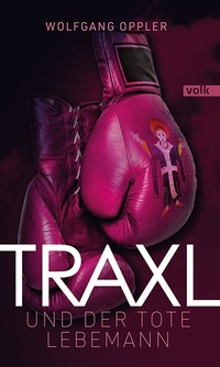 Abbildung von: Traxl und der tote Lebemann - Volk Verlag