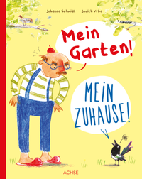 Abbildung von: Mein Garten! Mein Zuhause! - Achse Verlag