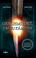 Cover: Geschmiedet, um zu k&auml;mpfen - Medien-GmbH Heiligenkreuz