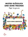 Cover: Mister Gl&uuml;cklich und seine Freunde. Noch mehr Abenteuer - Rieder, Susanna