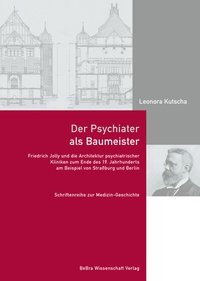 Abbildung von: Der Psychiater als Baumeister - BeBra Wissenschaft