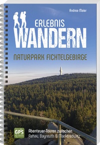 Abbildung von: Erlebniswandern Naturpark Fichtelgebirge - Buch- & Kunstverlag Oberpfalz