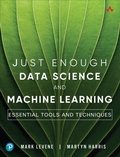 Cover: Just Enough Data Science and Machine Learning - Addison Wesley