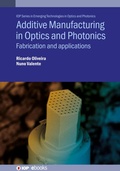 Cover: Additive Manufacturing in Optics and Photonics - Institute of Physics Publishing