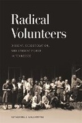 Cover: Radical Volunteers - University of Georgia Press