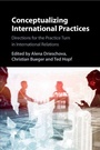 Cover: Conceptualizing International Practices - Cambridge University Press