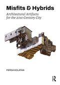 Cover: Misfits & Hybrids: Architectural Artifacts for the 21st-Century City - Routledge