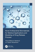Cover: Novel Antibacterial Biomaterials for Medical Applications and Modeling of Drug Release Process - CRC Press