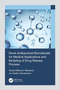 Abbildung von: Novel Antibacterial Biomaterials for Medical Applications and Modeling of Drug Release Process - CRC Press