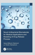 Cover: Novel Antibacterial Biomaterials for Medical Applications and Modeling of Drug Release Process - CRC Press