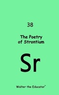 Cover: The Poetry of Strontium - Silent King Books