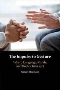 Enlarge image Cover: The Impulse to Gesture - Cambridge University Press