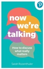 Cover: Now We're Talking: How to discuss what really matters - Pearson Business