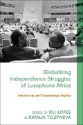 Cover: Globalizing Independence Struggles of Lusophone Africa - Zed Books Ltd