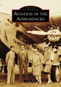 Cover: Aviation in the Adirondacks - Arcadia Publishing (SC)