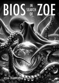 Cover: Bios in Search of Zoe - Actar Publishers