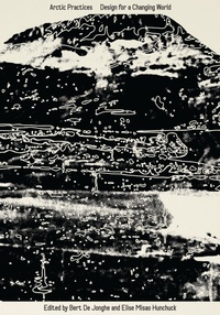 Enlarge image Cover: Arctic Practices - Actar Publishers