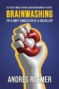 Cover: Brainwashing Populismo Y Cancelacion En La Era Del like - TotalRecall Publications, Inc.