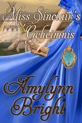 Cover: Miss Sinclair&acute;s Geheimnis (Die Geheimnis Serie Buch 4) - Amy Bright