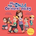 Cover: My Child Has Cerebral Palsy - Andrews UK Limited