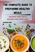 Cover: The Complete Guide to Preparing Healthy Meals - Melissa Cook
