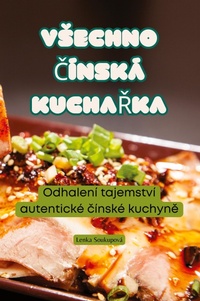 Abbildung von: Vsechno Cinska KuchaRka - Lenka Soukupova