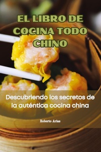 Abbildung von: El Libro de Cocina Todo Chino - Roberto Arias