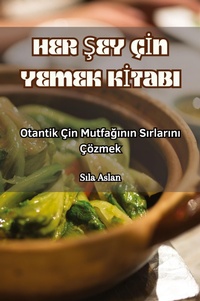 Abbildung von: Her Sey CIn Yemek KItabi - Sıla Aslan